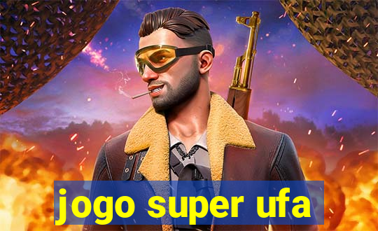 jogo super ufa